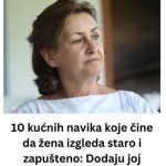 10 kućnih navika koje čine da žena izgleda staro i zapušteno: Dodaju joj godine u trenu 10 kućnih navika koje čine da žena izgleda staro i zapušteno: Dodaju joj godine u trenu - featured image