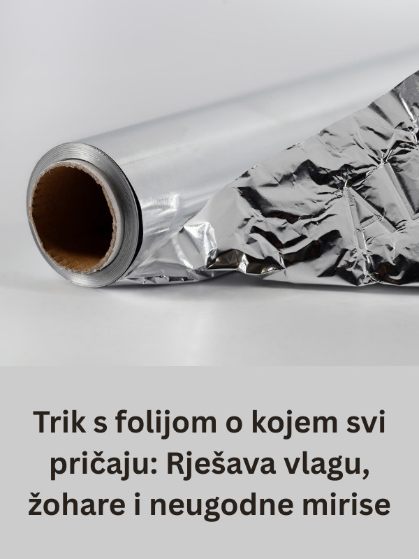 Trik s folijom o kojem svi pričaju: Rješava vlagu, žohare i neugodne mirise - featured image