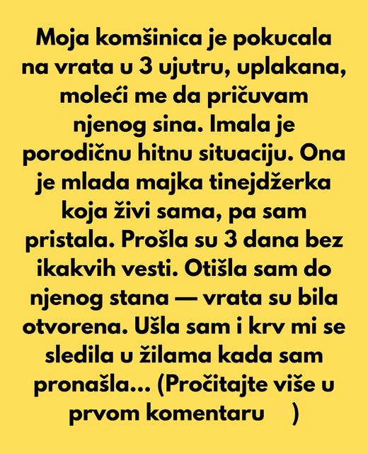 Moja komšinica je pokucala na vrata u 3 ujutru, uplakana, moleći me da pričuvam njenog sina. - featured image