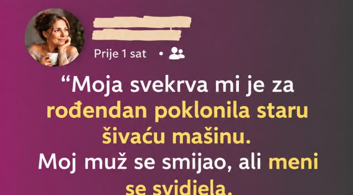 “Moja svekrva mi je za rođendan poklonila staru šivaću mašinu”. “Moja svekrva mi je za rođendan poklonila staru šivaću mašinu”. - featured image